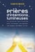 Prières d'intentions lumineuses - 40 prières spirituelles pour invoquer vos guides, les anges, les fées, la vie...