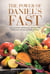 The Power of Daniel's Fast: Unlocking Spiritual Strength Through Wholesome Eating
