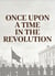 Once Upon A Time In The Revolution