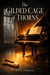 The Gilded Cage of Thorns