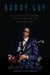 Buddy Guy - The Life of "The Legend" and a Story of the Chicago Blues
