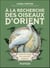 A la recherche des oiseaux d'Orient - Carnet de voyage d'un naturaliste imaginaire