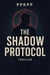 The Shadow Protocol