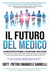 Il futuro del medico: Un piano strategico per rendere la tua professione a prova di futuro e per aiutare i responsabili delle decisioni sanitarie a guidare l'evoluzione della medicina supportata da IA