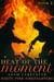 Heat of the Moment - White Pine Firefighters, #2