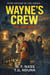 Wayne's Crew: Last Move - School Conspiracy Thriller, #3
