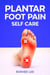 Plantar Foot Pain Self-Care