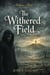The Withered Field - Aletheia, #1