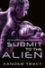 Submit to the Alien: Gay Mpreg Alien Romance - The Singularity Saga, #1