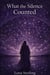 What the Silence Counted - Luna Sterling Series, #3