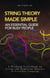 String Theory Made Simple - Advanced Physics in Everyday Language, #1