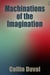 Machinations of the Imagination