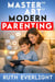 Master the Art of Modern Parenting: Navigating Parenting Styles for Modern Families