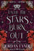 Until the Stars Burn Out - A Novel