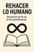 Rehacer lo humano: educación sin fin en la era postindustrial