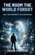 The Room the World Forgot: Only One Version of You Can Remain