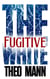 Fugitive - The White, #3