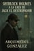 Sherlock Holmes a la caza de Jack El Destripador