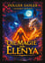 Die Magie von Elenya - Das Vermächtnis erwacht