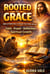 Rooted in Grace: Biblical Reflections to Deepen Your Walk with God