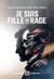 Je suis fille de rage