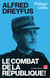 Alfred Dreyfus - Le combat de la République !