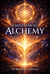 Emotional Alchemy: Harnessing the Energy Within to Design Your Reality