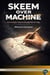 Skeem Over Machine