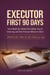 Executor First 90 Days: Your Week-by-Week Plan When You're Grieving and Don't Know Where to Start