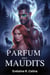 PARFUM DES MAUDITS: Une romance de loup-garou sombre avec des compagnons de destin des Chroniques de la meute des Pins-Argentés