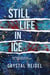Still Life in Ice - Still Life Series, #2