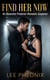 Find Her Now: An Obsessive Protector Romantic Suspense Novel