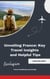 Unveiling France: Key Travel Insights and Helpful Tips