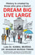 Dream Big, Live Large