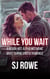 While You Wait: A Rough Hot Alpha Mechanic Brat Taming Erotic Romance