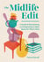 The Midlife Edit - A Decluttering Guide to Clear the Clutter, Keep What Counts, and Make Space for What's Next