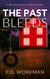 The Past Bleeds - A Bleeding Hearts Valley Thriller