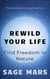 Rewild Your Life: : Find Freedom in Nature - The Intentional Living Collection, #2