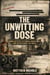 The Unwitting Dose:Sidney Gottlieb, the Technical Services Staff, and the CIA’s Secret LSD Trials.