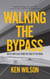Walking the Bypass - Notes on Place From the Side of the Road