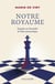 Notre royaume : Enquête sur l'actualité de l'idée monarchique