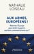 Aux armes, Européens ! - Réarmer l'Europe pour éviter la guerre : que faire, comment et avec qui ?