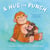 A Hug for Punch - Based on the True Story of a Little Monkey and His Beloved Stuffie (A Friendship Picture Book)