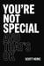 You're Not Special and That's OK