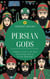 Persian Gods: Complete Guide to the Most Fascinating Gods of Persian Mythology