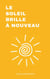 le soleil brille à nouveau
