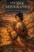 THE SILK CARTOGRAPHER: A Tale of Deception Along the Ancient Road