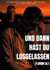 Und dann hast du losgelassen - Zwischen Bindungsangst und Hoffnung: ein Buch über das loslassen