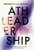 Athleadership - The Elite Athletic Mindset: How to Lead Under Pressure and Perform When It Counts
