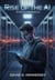 Rise of the AI: Artificial Intelligence